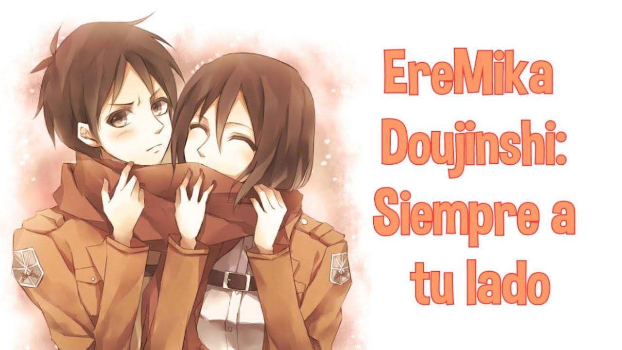 「EreMika Doujishi」- ♥ Siempre a tu lado ♥