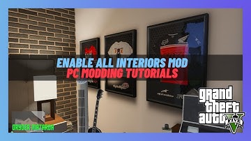 2023 PC Modding Tutorials: How To Install The Enable All Interiors Mod Properly In GTAV SP