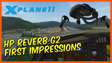 HP Reverb G2 First Impressions | X Plane 11 VR
