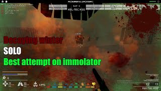 Decaying winter solo immolator run (Best attempt)