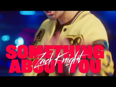 Zack Knight   Something About You Official Audio