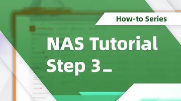 How-to | NAS Tutorial Step 3