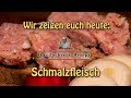 Schmalzfleisch selber machen - Schmalzfleisch einkochen - Opa Jochen`s Rezept