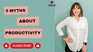 Top 5 Productivity Myths DEBUNKED: Unlock Your True Potential