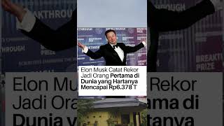 ELON MUSK CATAT REKOR JADI ORANG PERTAMA DI DUNIA YG HARTANYA CAPAI 6000 T #shorts