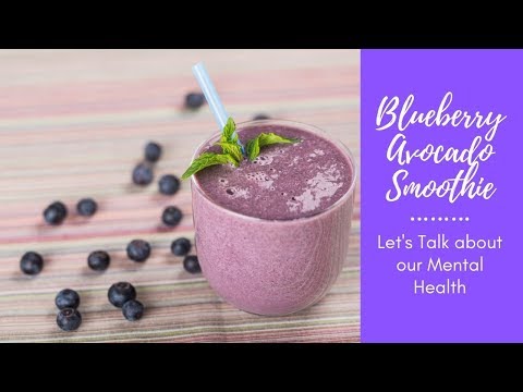 blueberry-avocado-smoothie-/-mental-health-talk