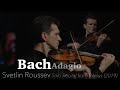 Bach Adagio | Svetlin Roussev