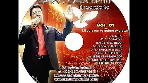Predicador y Cantante Santos Alberto, Mi corazn te...