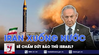 Iran xuống nước, sẽ chấm dứt báo thù Israel ngay lập tức nếu Mỹ đồng ý làm điều này? - VNews