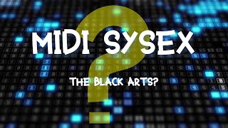 Midi Sysex - The black arts? | Introduction and tutorial