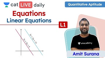 CAT: Linear Equations - L1 | Equations | Quantitative Reasoning | Unacademy CAT | Amit Surana Sir