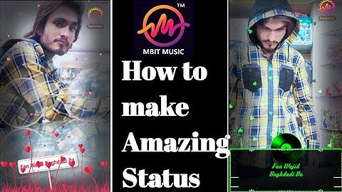 How to make Amazing Status or Tik tok Video On Mbit Music | Effactive  Video Kesy Bnain | 2020