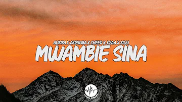 Alikiba X Abdukiba X Cheed X K2ga X Killy - Mwambie Sina (Lyrics)