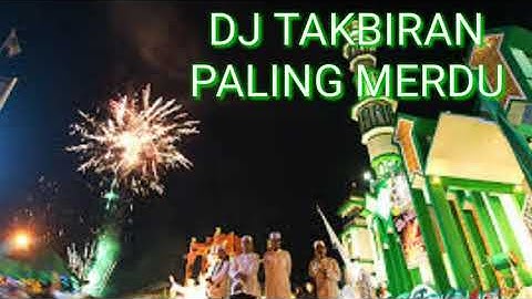 DJ TAKBIRAN PALING MERDU 2018