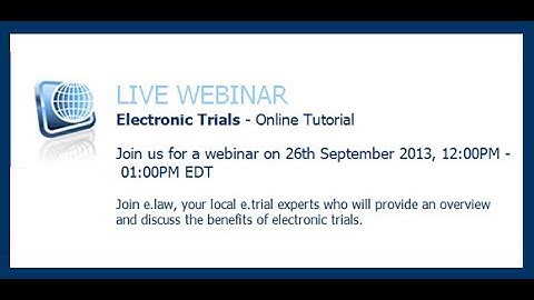 e.law CLE Webinar: The Benefits of Electronic Trials; 26 Sep 2013