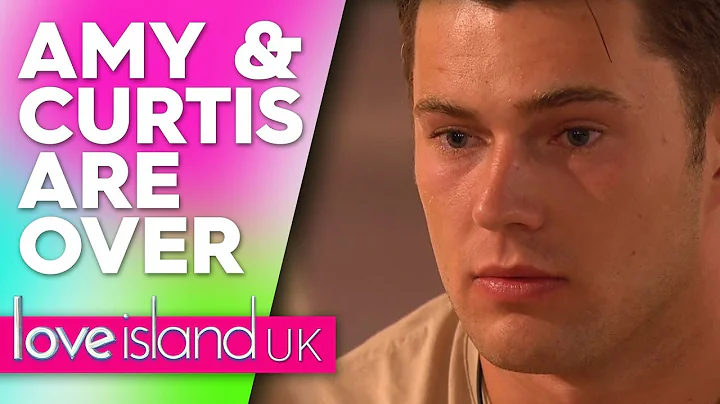 Curtis and Amy officially call it off | Love Islan...