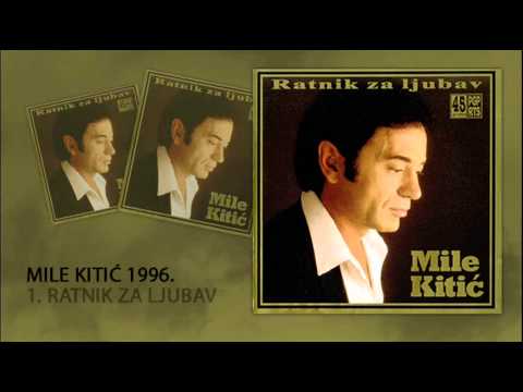 Mile Kitic Ratnik Za Ljubav Audio 1996 