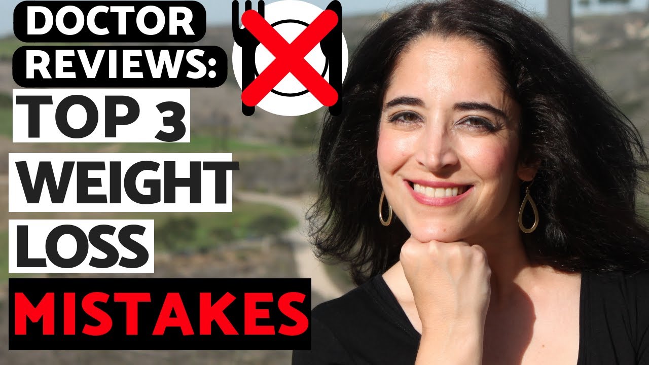 Top 3 Weight Loss Mistakes  |  What NOT to Do When Trying to Lose Weight