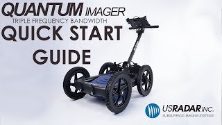 US Radar - Quantum Imager Triple Frequency GPR System Quick Start Guide