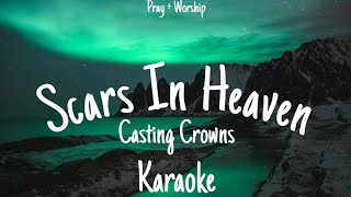 Video thumbnail of "Scars In Heaven~Casting Crowns | Karaoke (Lyrics)"