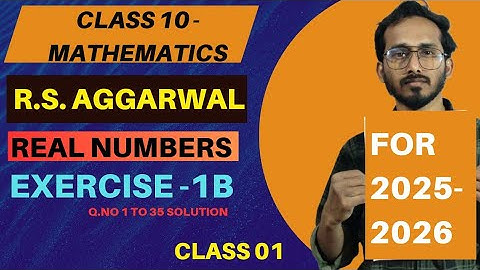 RS Aggarwal Class 10 Maths | Exercise 1B | Real Numbers | Full Detailed Solutions || 2025-26