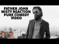 Father John Misty Reaction - Pure Comedy Video Reaction!
