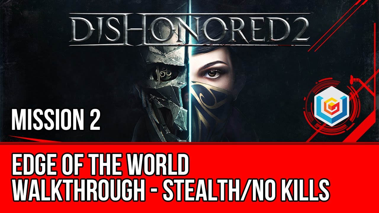 Edge of the World - Dishonored 2 Walkthrough - Neoseeker