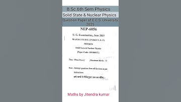 B.Sc.6th Sem 2025 Physics-1 solid state and nuclear physics question Paper of physics #ccsuniversity