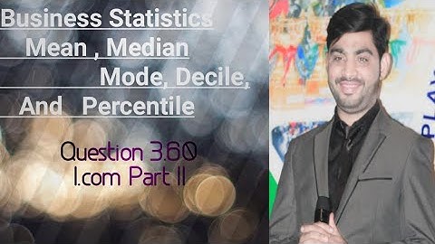 Business Statistics: unit 3 Measure of location question 3.60 lecture by Sir Tahir