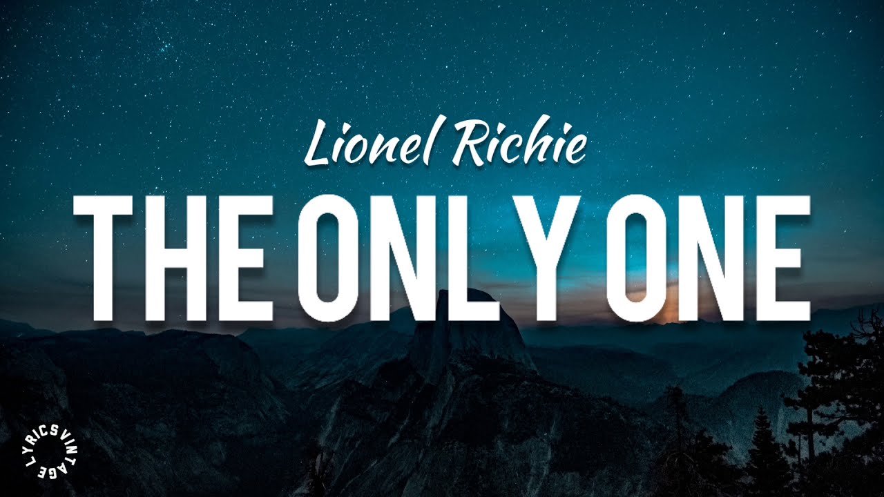 Lionel Richie - The Only One (Lyrics) 🎵