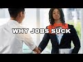 Why Jobs SUCK