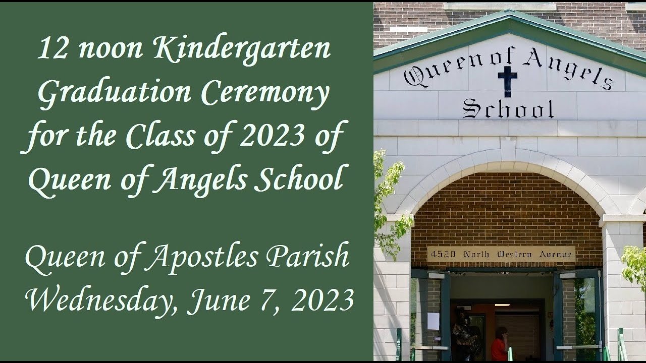Kindergarten Graduation for Queen of Angels School 6/7/2023 YouTube