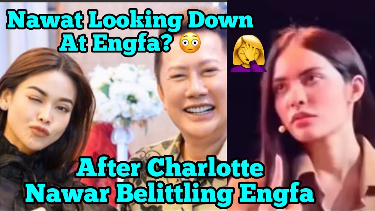 Nawat Belittling Engfa 🤦‍♀️ After Charlotte Now Engfa's Turn For Mistreatment 🤷‍♀️