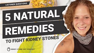 5 natural remedies to fight kidney stones / Kidney Stone Diet Podcast with Nurse Jill Harris
