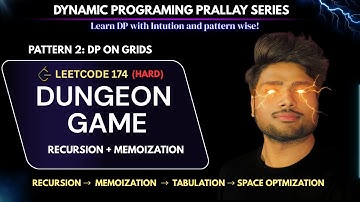 DP 28. Dungeon Game| Recursion + Memoization  Step by Step| LeetCode 174 | DP Made Easy | DP PRALLAY