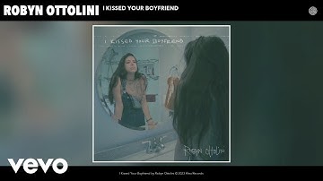 Robyn Ottolini - I Kissed Your Boyfriend (Official Audio)