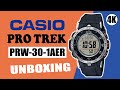 CASIO Pro Trek PRW-30-1AER Unboxing 4K