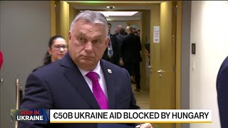 Viktor Orban Blocks EU's €50 Billion Ukraine Aid Package