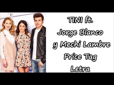 Tini Stoessel ft. Jorge Blanco y Mechi Lambre - Price Tag Letra