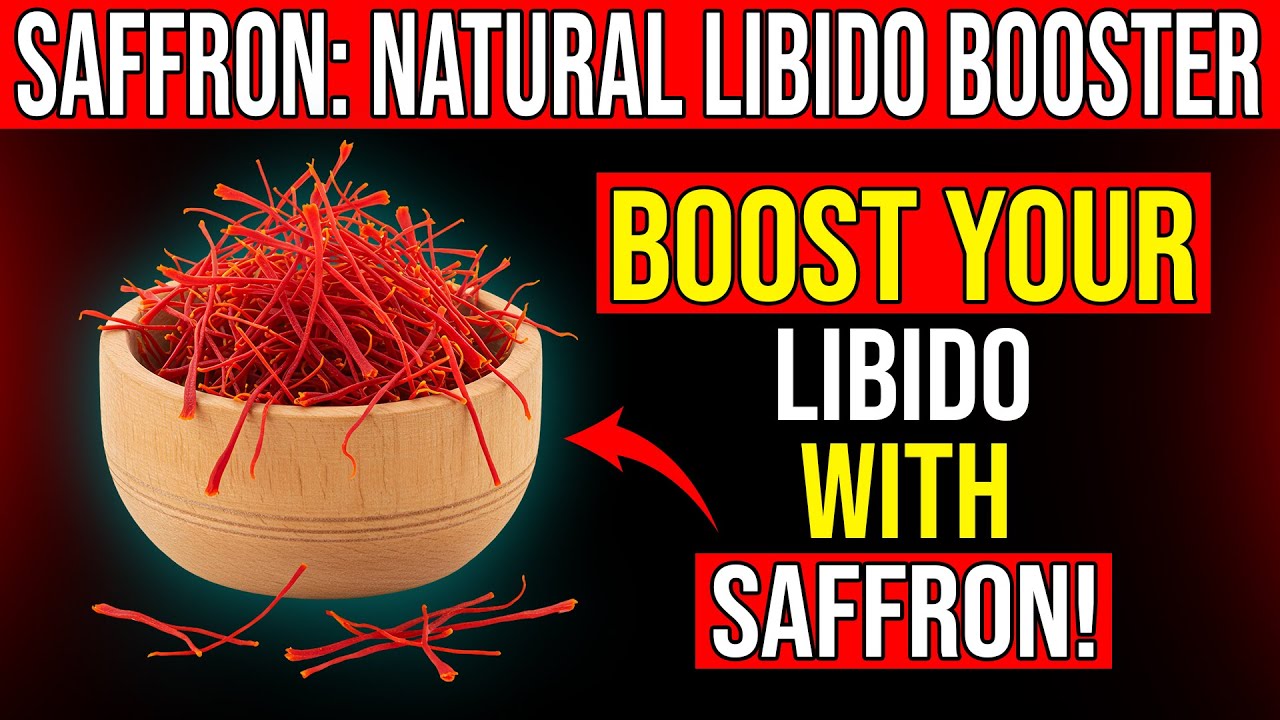Saffron for Sex – The Libido Booster Doctors Recommend!