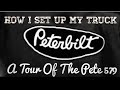 How I Set Up My Truck,  Tour Of My Peterbilt
