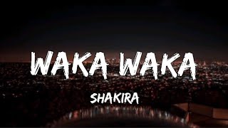 Shakira - Waka Waka(This Time For Africa) (Lyrics) ft.Freshlyground