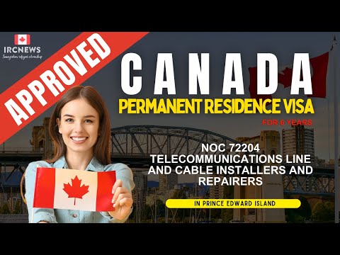 Approved Canada PR visa NOC 72204 Telecommunications line and cable installers in PEI for 6 years