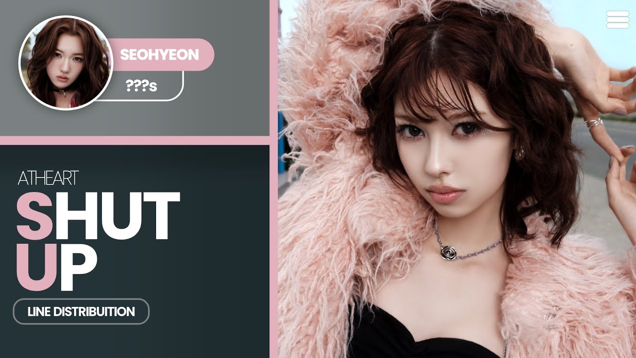 AtHeart (앳하트) “Shut Up” | Line Distribuition 