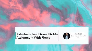 How To Set Up Salesforce Lead Round Robin Assignment Using Flows