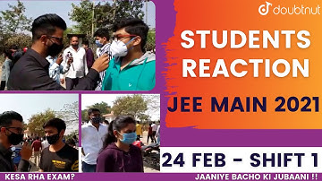 JEE MAIN 2021 | Student Reaction | 24 Feb 2021 SHIFT 1 | Memory Based | Topic WEIGHTAGE  | Doubtnut