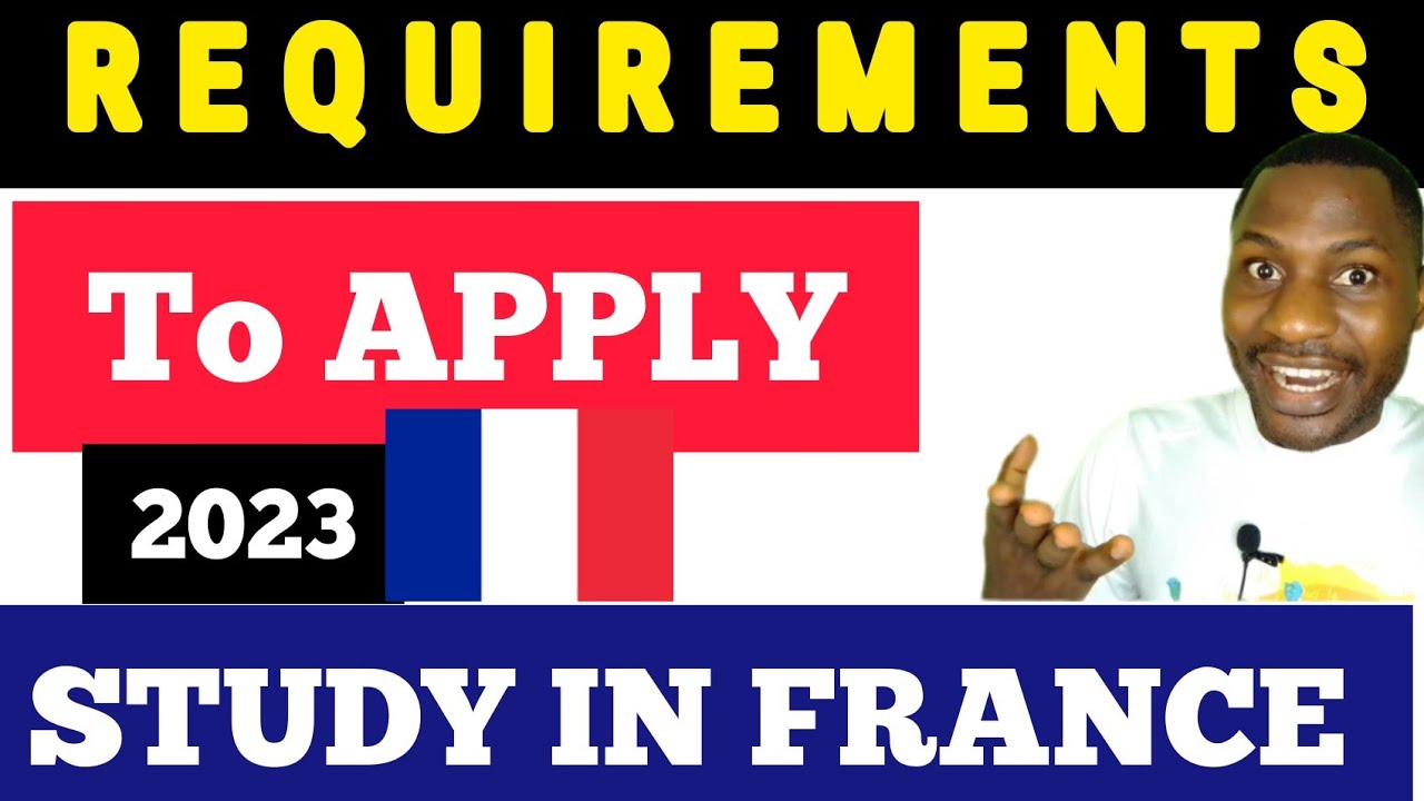 REQUIREMENTS TO STUDY IN FRANCE 2023 STUDY IN FRANCE IN 2023 YouTube REQUIREMENTS TO STUDY IN FRANCE 2023 STUDY IN FRANCE IN 2023 YouTube