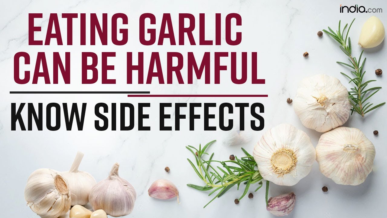 Side Effects Of Garlic: Reasons Why You Shouldn’t Consume Too Much Of Garlic | Health Tips