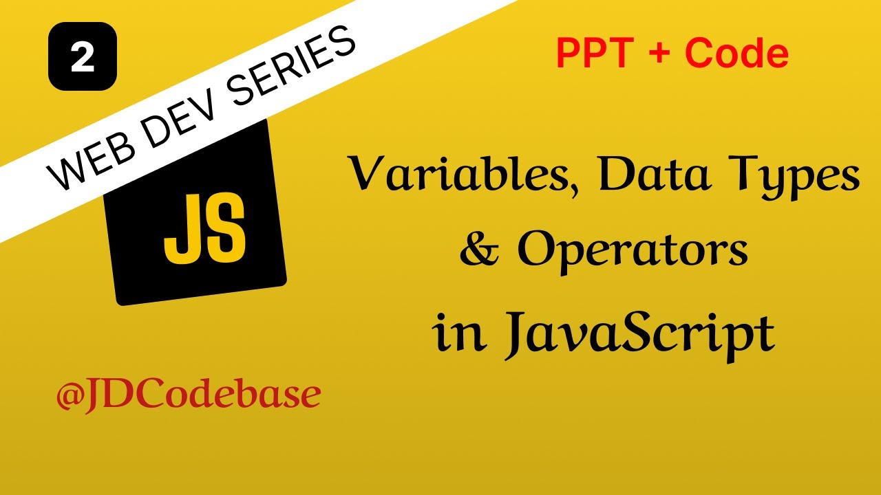 Variables, Data Types & Operators – JavaScript Tutorial for Beginners | Web Dev Series | JDCodebase