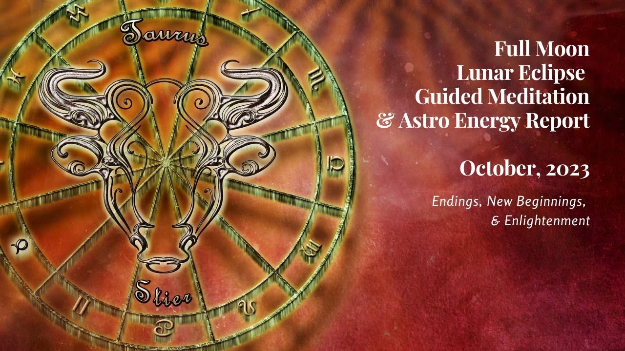 FULL MOON LUNAR ECLIPSE / Guided Meditation / OCTOBER 2023 / Endings ...